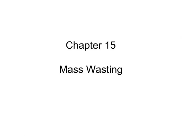 Chapter 15 Mass Wasting