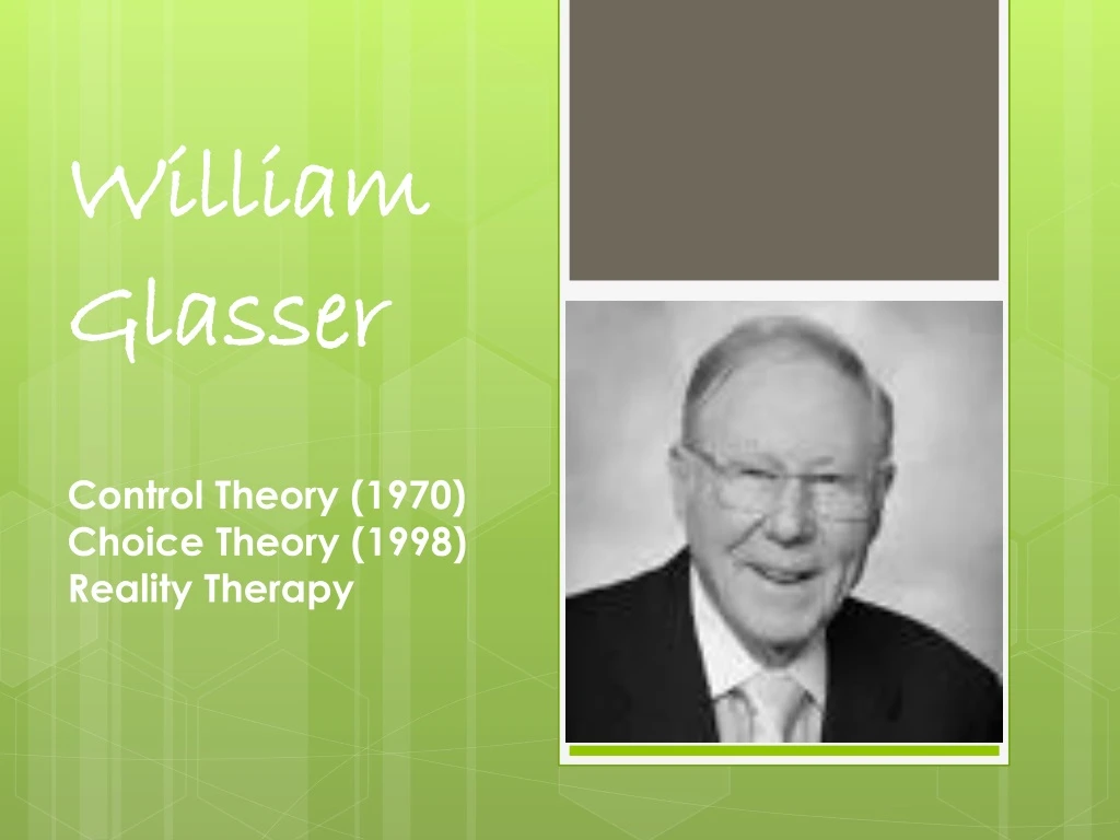 william glasser control theory 1970 choice theory 1998 reality therapy