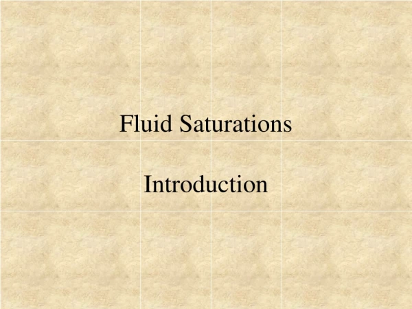 Fluid Saturations Introduction