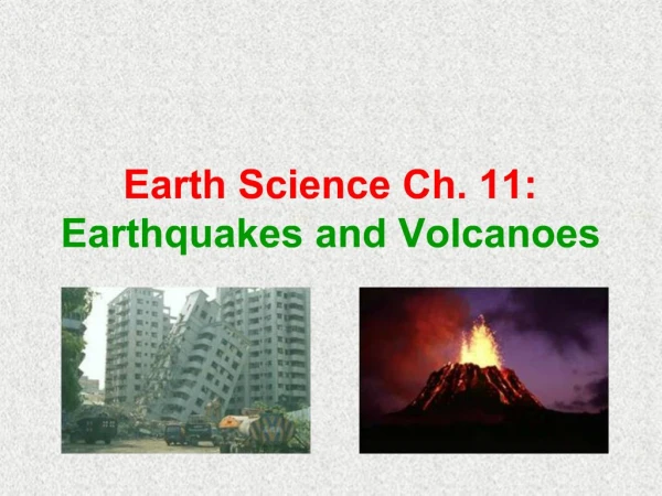 Earth Science Ch. 11: Earthquakes and Volcanoes