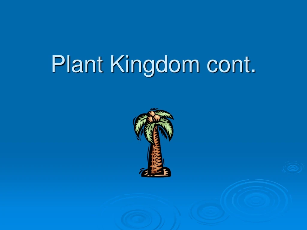 plant kingdom cont