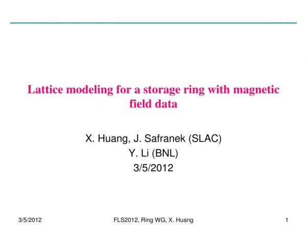 Lattice modeling for a storage ring with magnetic field data