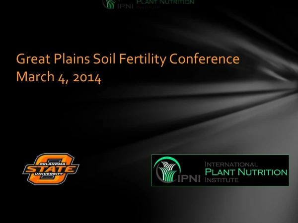 Great Plains Soil Fertility Conference March 4, 2014