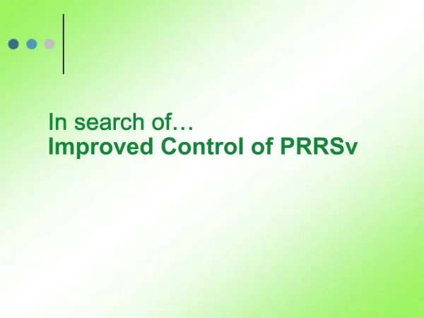 In search of Improved Control of PRRSv