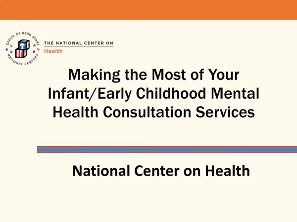 Making the Most of Your Infant/Early Childhood Mental Health Consultation Services