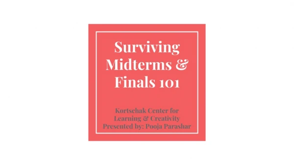Surviving Midterms &amp; Finals 101