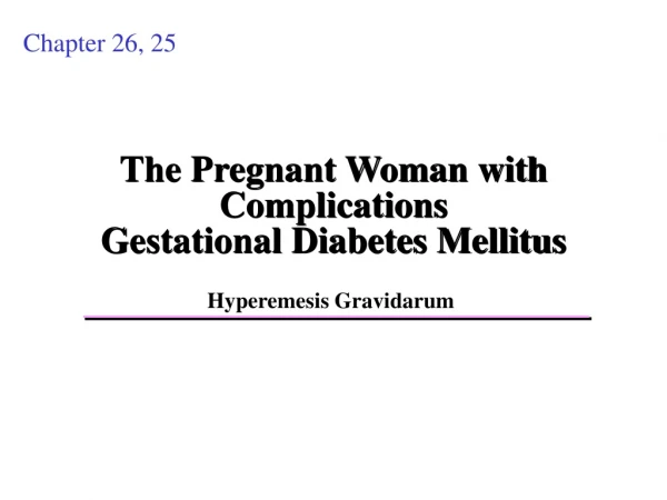 The Pregnant Woman with Complications Gestational Diabetes Mellitus