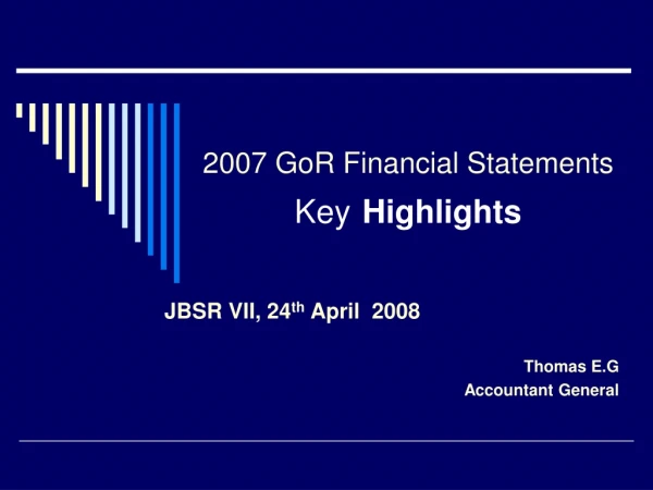 2007 GoR Financial Statements Key Highlights