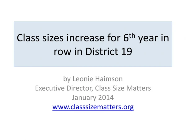 C lass sizes increase for 6 th year in row in District 19
