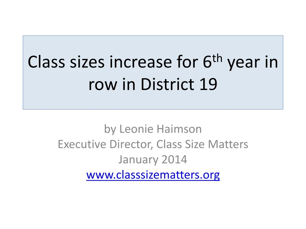 c lass sizes increase for 6 th year in row in district 19