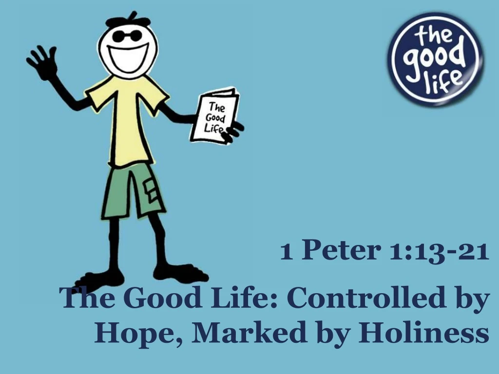 the good life controlled by hope marked by holiness