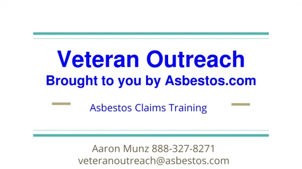 Veteran Outreach Brought to you by Asbestos