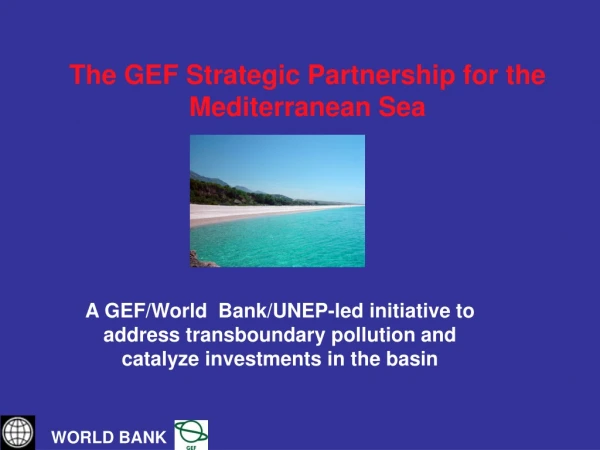 The GEF Strategic Partnership for the Mediterranean Sea