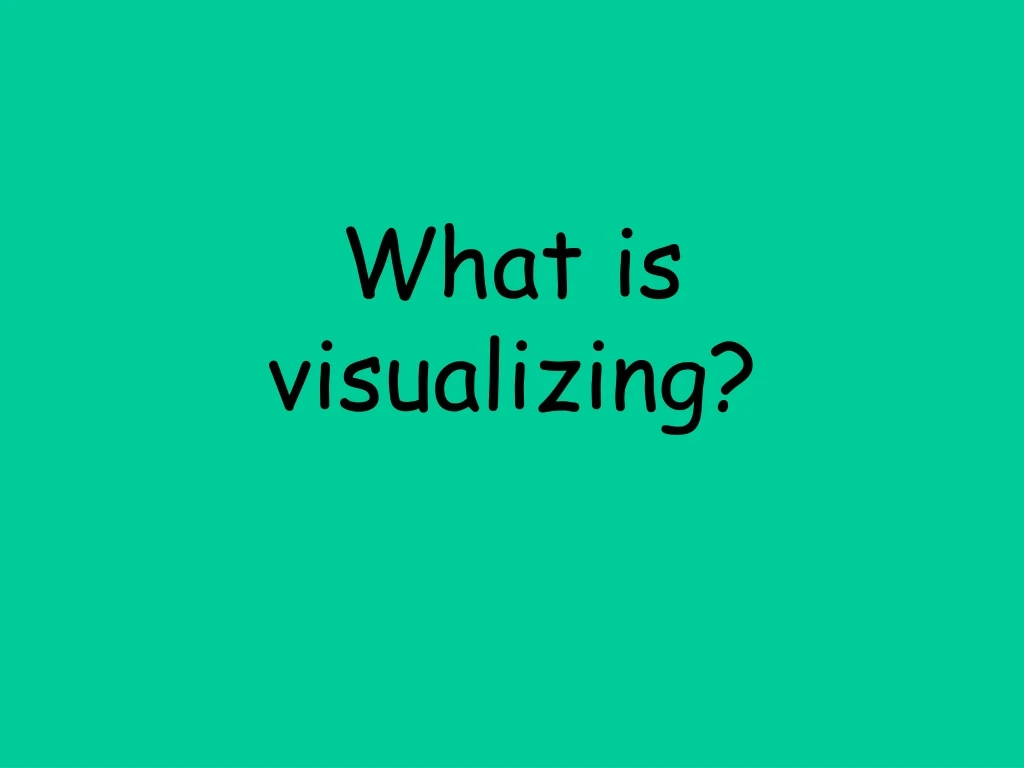 what is visualizing