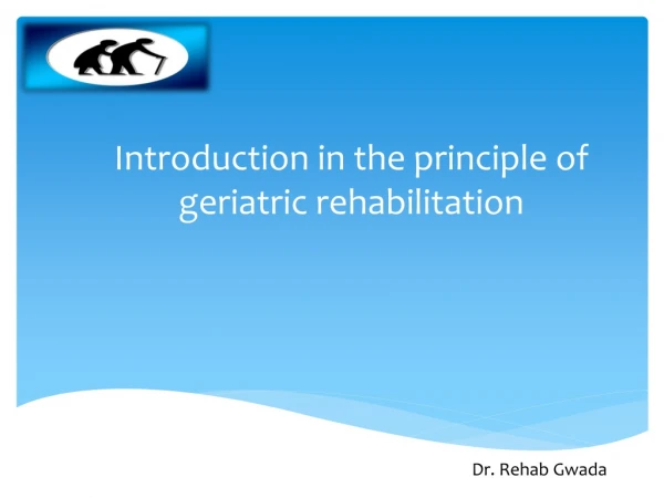 Introduction in the principle of geriatric rehabilitation