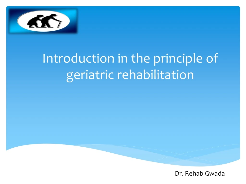 introduction in the principle of geriatric rehabilitation