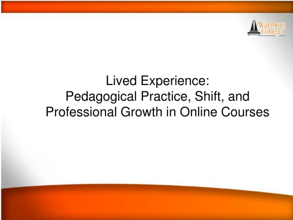 Lived Experience: Pedagogical Practice, Shift, and Professional Growth in Online Courses