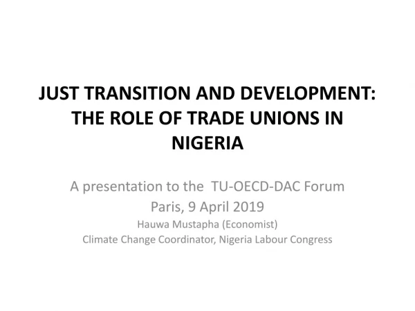 JUST TRANSITION AND DEVELOPMENT: THE ROLE OF TRADE UNIONS IN NIGERIA