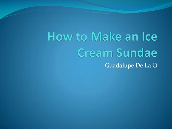 How to Make an Ice Cream sundae