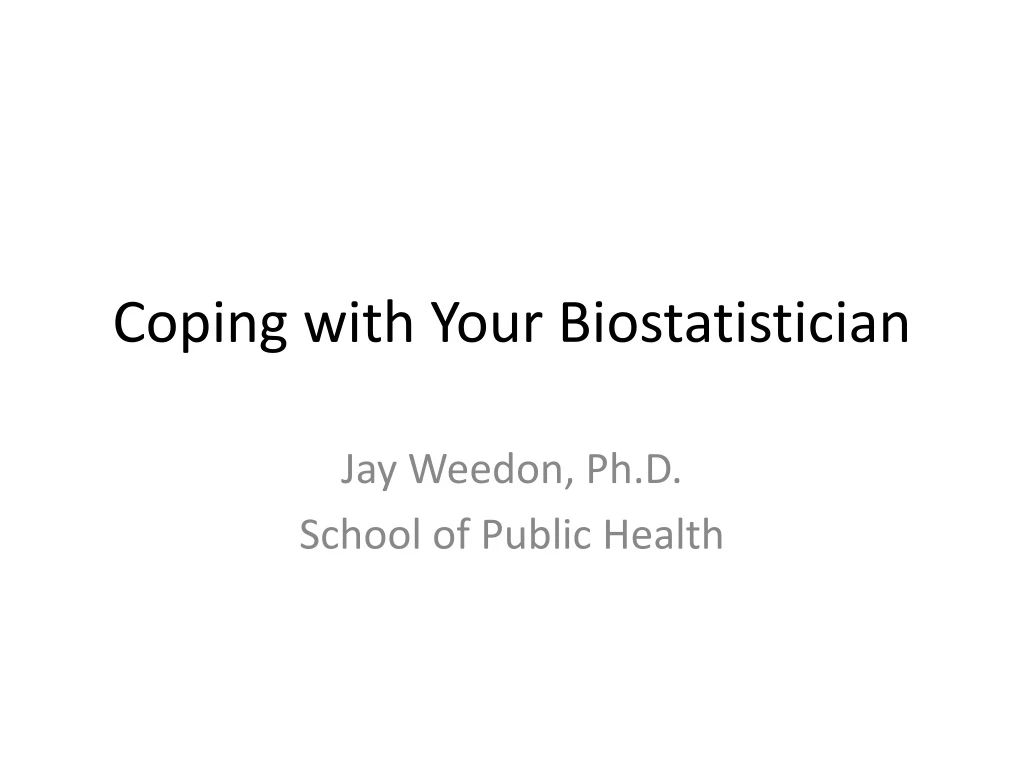 coping with your biostatistician