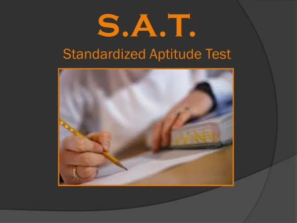 S.A.T. Standardized Aptitude Test