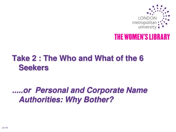 Take 2 : The Who and What of the 6 Seekers