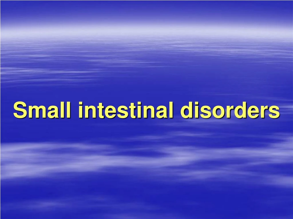 small intestinal disorders