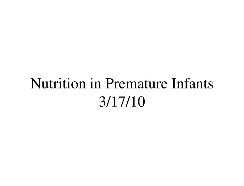 nutrition in premature infants 3 17 10
