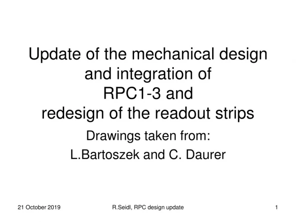 Update of the mechanical design and integration of RPC1-3 and redesign of the readout strips