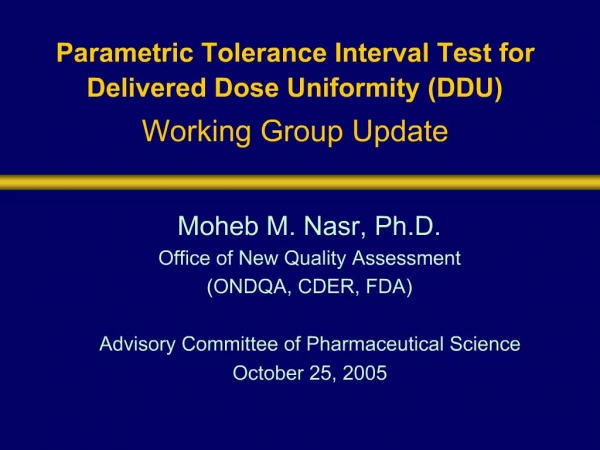 Parametric Tolerance Interval Test for Delivered Dose Uniformity DDU Working Group Update