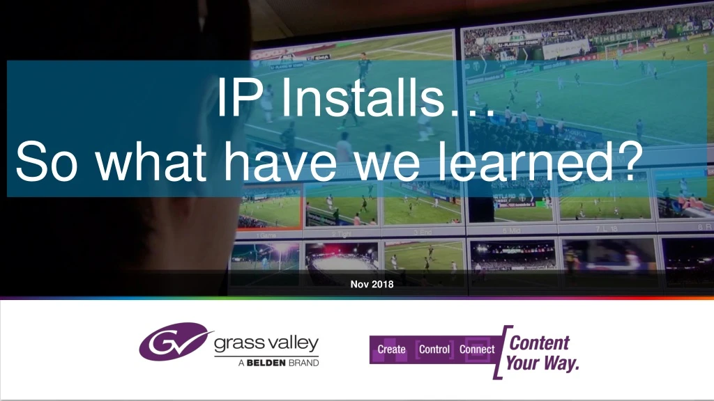 ip installs so what have we learned