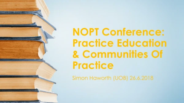 NOPT Conference: Practice Education &amp; Communities Of Practice
