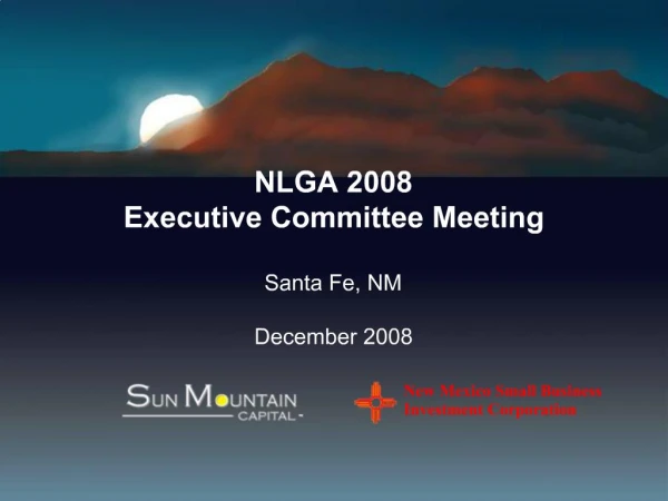 NLGA 2008 Executive Committee Meeting Santa Fe, NM December 2008