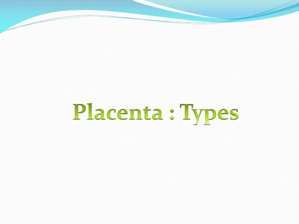 Placenta : Types