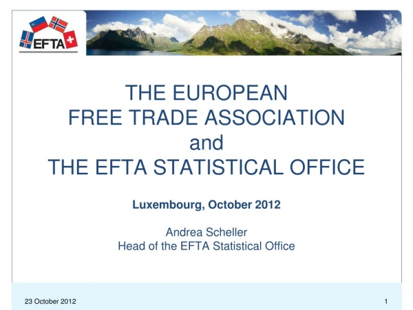 THE EUROPEAN FREE TRADE ASSOCIATION and THE EFTA STATISTICAL OFFICE