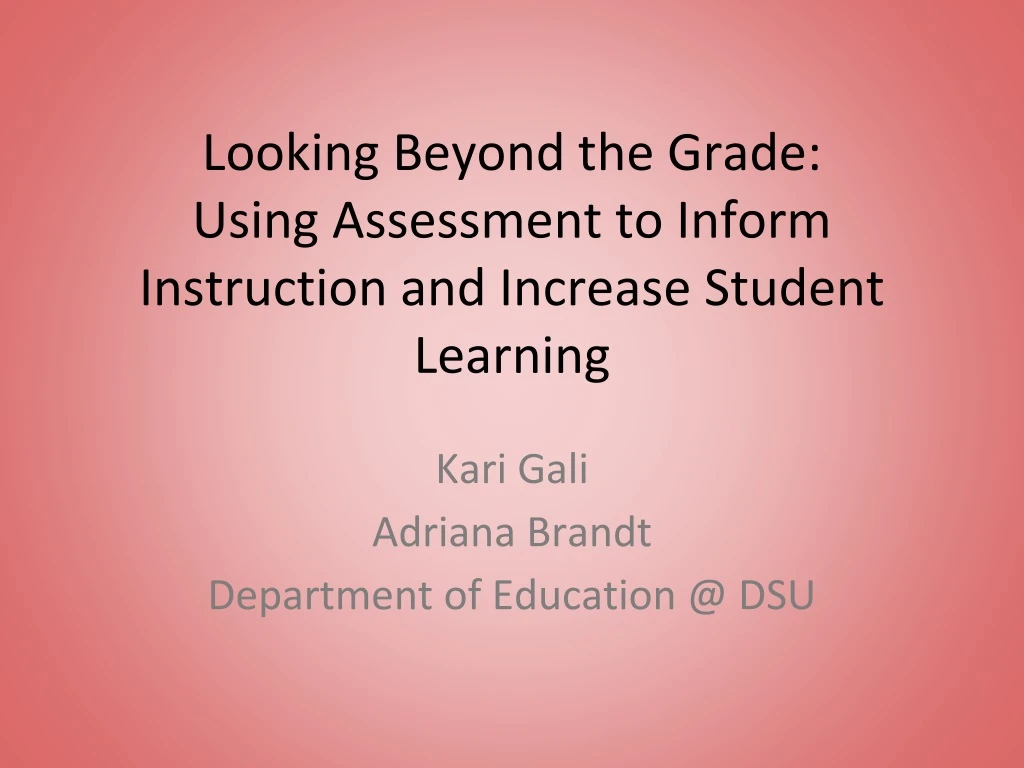 looking beyond the grade using assessment to inform instruction and increase student learning