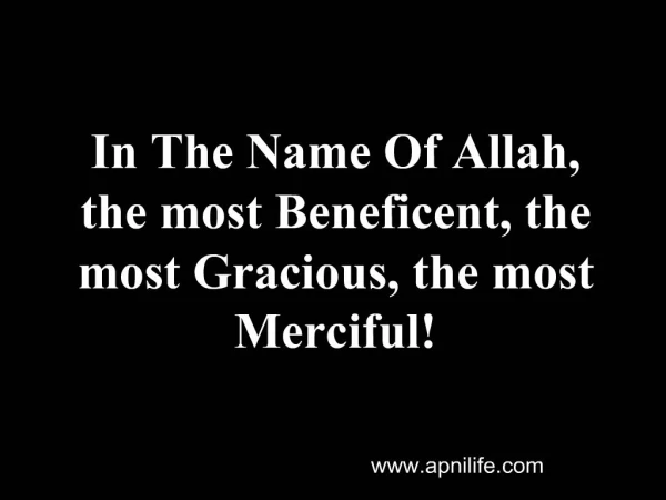 In The Name Of Allah, the most Beneficent, the most Gracious, the most Merciful