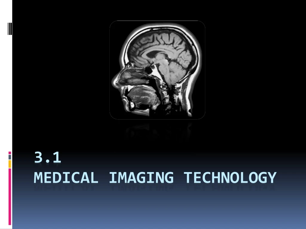3 1 medical imaging technology