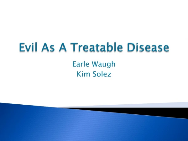 evil as a treatable disease