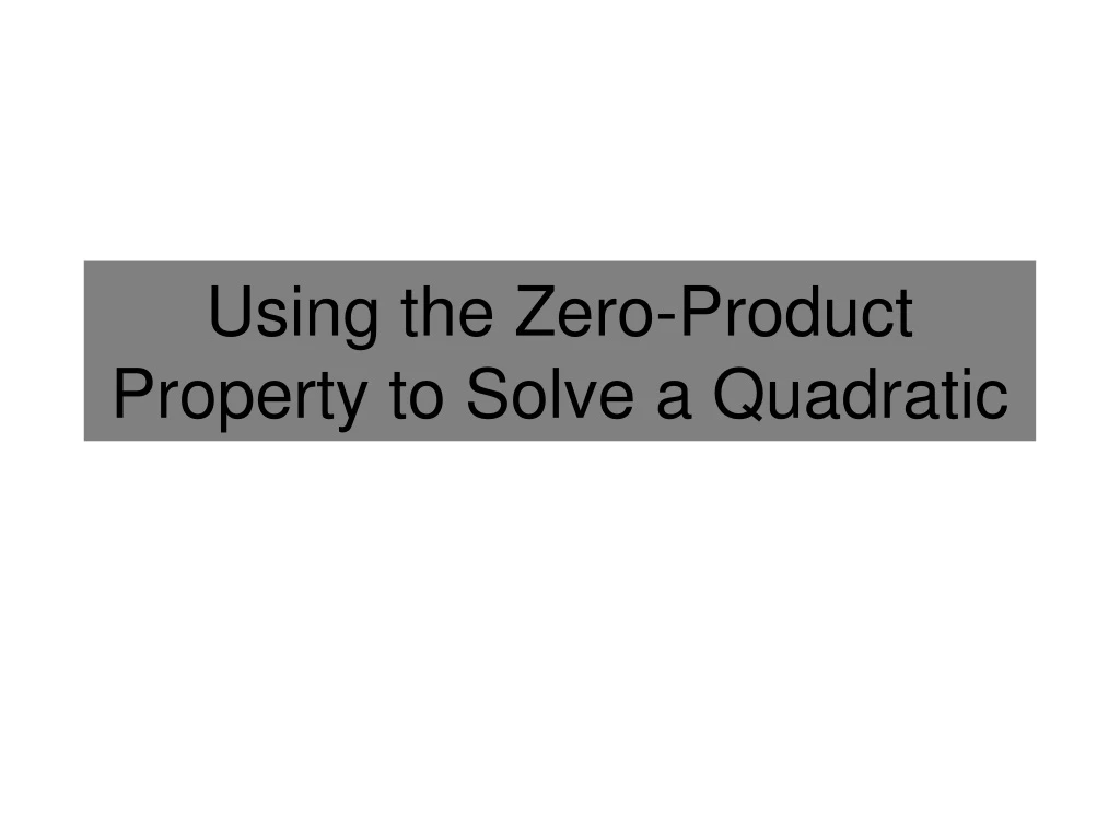 using the zero product property to solve a quadratic