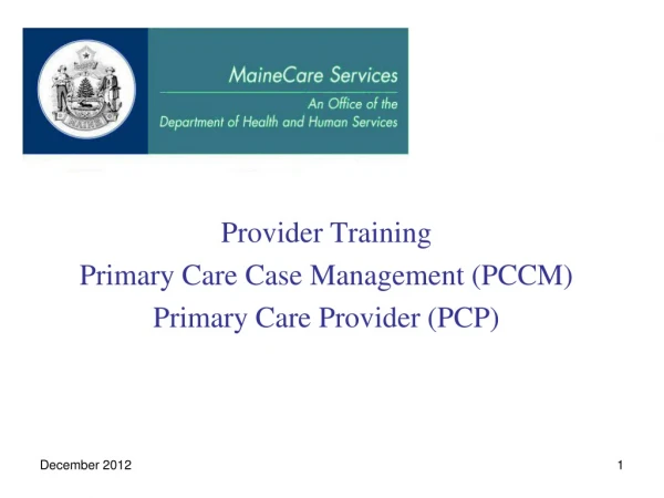 Provider Training Primary Care Case Management (PCCM) Primary Care Provider (PCP)