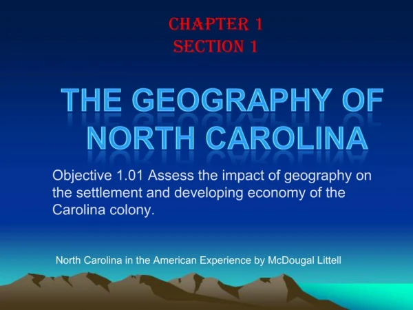 Objective 1.01 Assess the impact of geography on the settlement and developing economy of the Carolina colony.