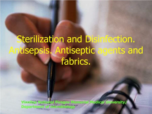 Sterilization and Disinfection. Antisepsis. Antiseptic agents and fabrics.