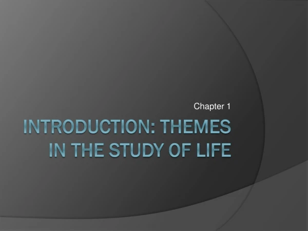 Introduction: Themes in the study of life