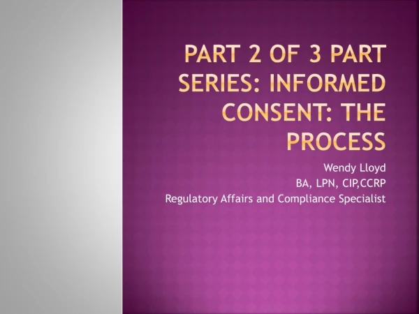 Part 2 of 3 part series: Informed consent: The Process
