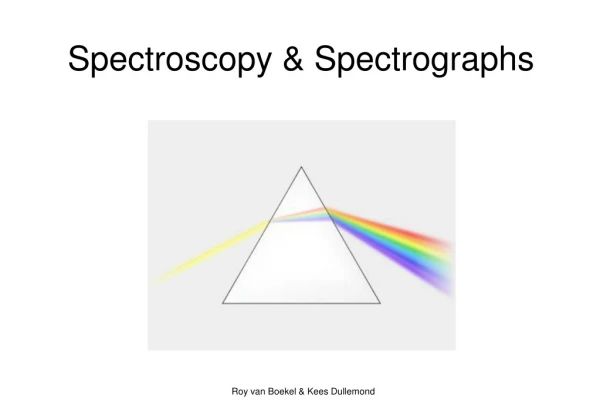 Spectroscopy &amp; Spectrographs
