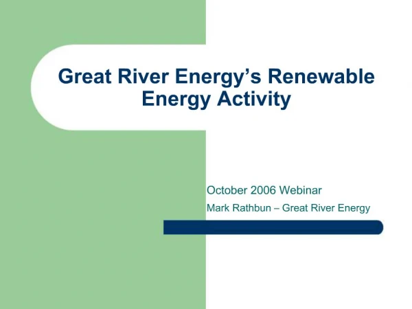 Great River Energy s Renewable Energy Activity