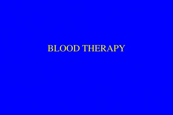 BLOOD THERAPY