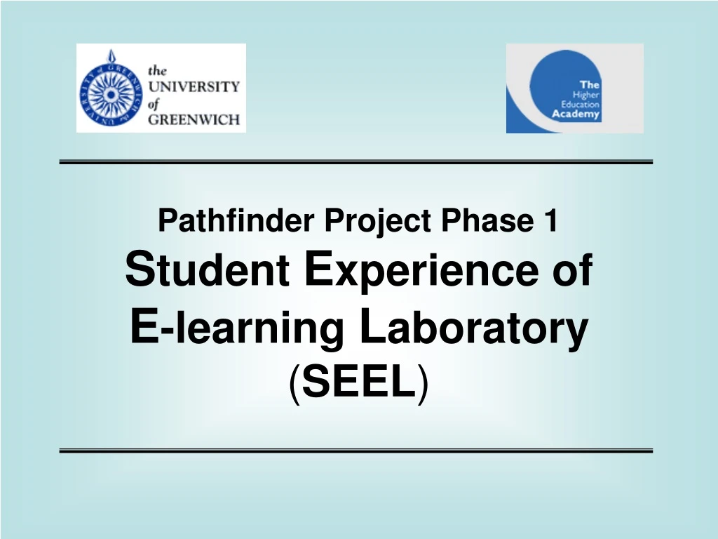 pathfinder project phase 1 s tudent e xperience of e learning l aboratory seel