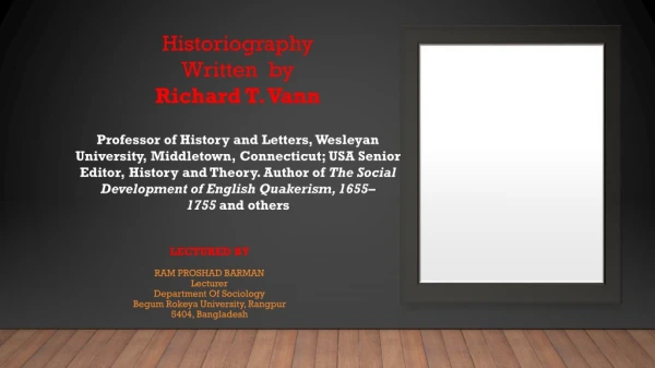 Historiography Written by Richard T. Vann